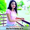 About Atta Pori Pe Banbay de Ho Song